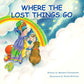 Book: Where The Lost Things Go, Paperback